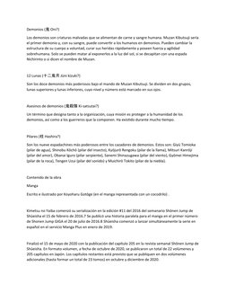 Demonios (鬼 Oni?)
Los demonios son criaturas malvadas que se alimentan de carne y sangre humana. Muzan Kibutsuji sería
el pri