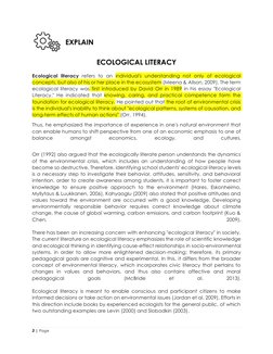 3 | Page 
 
 
EXPLAIN 
 
ECOLOGICAL LITERACY 
 
Ecological literacy refers to an individual's understanding not only of ecolo