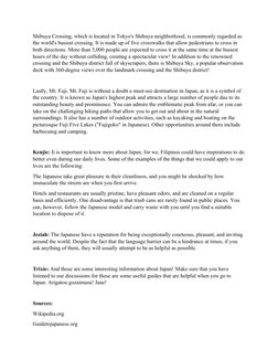 Shibuya Crossing, which is located in Tokyo's Shibuya neighborhood, is commonly regarded as 
the world's busiest crossing. It