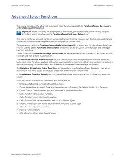 Advanced Epicor Functions
This course focuses on the advanced features of Epicor Functions available to Functions Power Devel