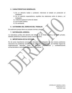 5. CARACTERISTICAS GENERALES.
1) Es  un  derecho  tutelar  o  protector;  interviene  el  estado  en  protección  al
trabajad