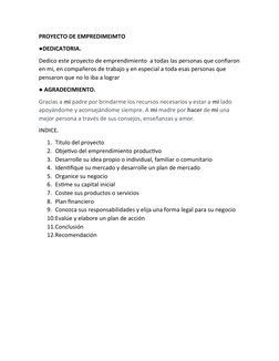 PROYECTO DE EMPREDIMEIMTO 
●DEDICATORIA.
Dedico este proyecto de emprendimiento  a todas las personas que confiaron
en mi, en