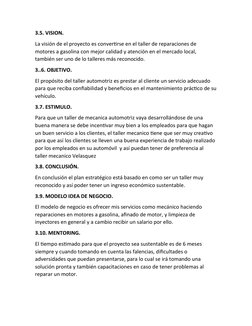 3.5. VISION.
La visión de el proyecto es convertirse en el taller de reparaciones de 
motores a gasolina con mejor calidad y