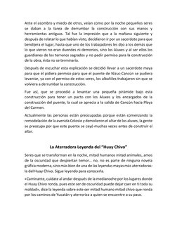 Ante el asombro y miedo de otros, veían como por la noche pequeños seres 
se daban a la tarea de derrumbar la construcción co