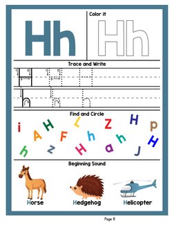 Hh
Trace and Write
Find and Circle
Beginning Sound
Color it
Page 8
h h
hH H H
i
p
h
A
L
H
Z
F
H
a
H
J
h
H
h
z
Hedgehog
Horse