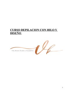 CURSO DEPILACION CON HILO Y 
DISEÑ
 
 O 
  
1

