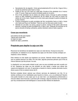 
Necesitarás hilo de algodón. Corta aproximadamente 60 cm de hilo. Coge el hilo y
anuda los extremos para hacer un lazo.

S
