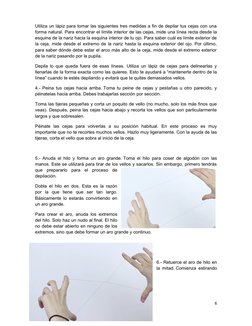 Utiliza un lápiz para tomar las siguientes tres medidas a fin de depilar tus cejas con una
forma natural. Para encontrar el l