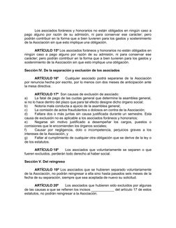 Los asociados foráneos y honorarios no están obligados en ningún caso a
pago alguno por razón de su admisión, ni para conserv