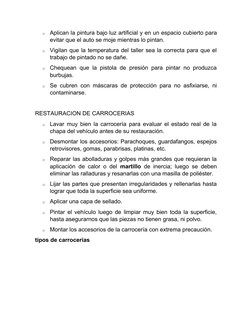 o
Aplican la pintura bajo luz artificial y en un espacio cubierto para
evitar que el auto se moje mientras lo pintan.
o
Vigil
