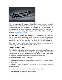 Carrocería con chasis independiente. Es una estructura en la que la
carrocería va cubriendo al chasis pero que se puede separ