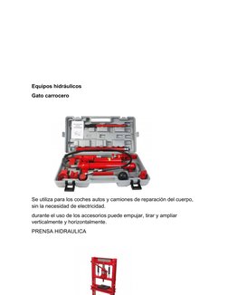 Equipos hidráulicos
Gato carrocero
Se utiliza para los coches autos y camiones de reparación del cuerpo, 
sin la necesidad de