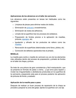  
Aplicaciones de los abrasivos en el taller de carrocería
Los  abrasivos  están presentes  en tareas tan  habituales  como