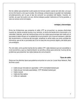 7 
 
 
De los cables que presentan cuatro pares de trenzas suelen usarse tan sólo dos: uno que 
envía información y otro que