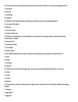 21. The process of removing food and other type of soil from surface as a dish and cutting board is?
A. Cleaning
B. Rinsing
C