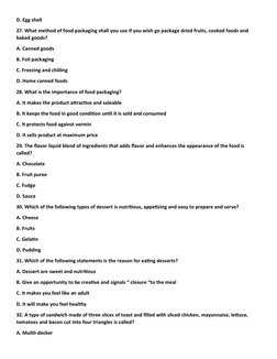 D. Egg shell
27. What method of food packaging shall you use if you wish go package dried fruits, cooked foods and 
baked goo