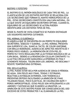 EC TERAPIAS NATURALES
BIOTIPO Y FOTOTIPO  
EL BIOTIPO ES EL PATRÓN BIOLÓGICO DE CADA TIPO DE PIEL. LA 
CLASIFICACIÓN DE LOS D