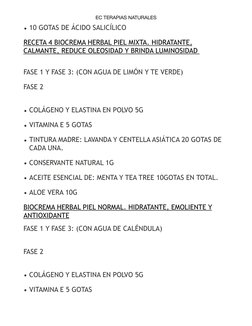 EC TERAPIAS NATURALES
• 10 GOTAS DE ÁCIDO SALICÍLICO  
RECETA 4 BIOCREMA HERBAL PIEL MIXTA. HIDRATANTE, 
CALMANTE, REDUCE OLE
