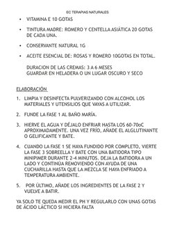 EC TERAPIAS NATURALES
•
VITAMINA E 10 GOTAS  
•
TINTURA MADRE: ROMERO Y CENTELLA ASIÁTICA 20 GOTAS 
DE CADA UNA.  
•
CONSERVA