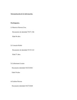 Sistematización de la información.
Participantes.
1. Mauricio Herrera Cruz
    Documento de identidad 79.871.306
    Edad 46