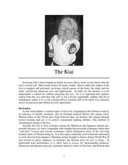 The Kiai 
 
 
Everyone who’s been training in karate for more than a week or two knows that the 
kiai is a loud yell.  Th