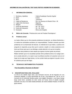 INFORME 
 
 DE EVALUACIÓN DEL TEST GUELTÁSTICO VISOMOTOR DE BENDER  
 
 
I.
INFORMACIÓN GENERAL
1.
Nombres y Apellidos
: Vale