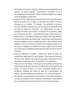 • Informalidad: Los errores, omisiones y deficiencias que puedan atribuirse al 
particular, se podrán subsanar.  Suprimiendo