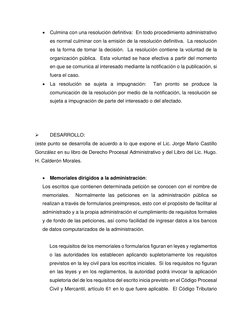 • Culmina con una resolución definitiva:  En todo procedimiento administrativo 
es normal culminar con la emisión de la resol