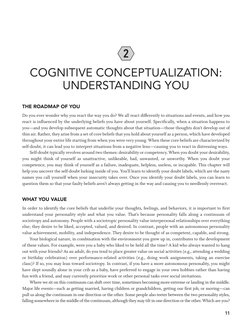 11
2
COGNITIVE CONCEPTUALIZATION: 
UNDERSTANDING YOU
THE ROADMAP OF YOU
Do you ever wonder why you react the way you do? We a