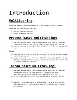 Introduction:
Multitasking:
Executing several tasks simultaneously is the concept of multi-tasking.
There are two types of mu