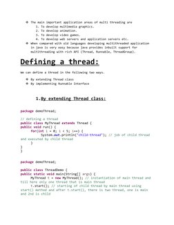 The main important application areas of multi threading are
1. To develop multimedia graphics. 
2. To develop animation.
3.