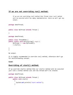 If we are not overriding run() method:
If we are not overriding run() method then Thread class run() method 
will be executed