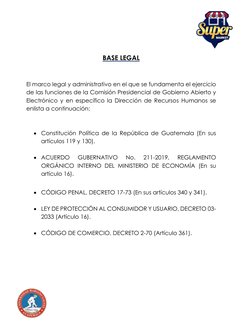 BASE LEGAL 
 
El marco legal y administrativo en el que se fundamenta el ejercicio 
de las funciones de la Comisión P