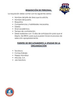 REQUISICIÓN DE PERSONAL. 
La requisición debe contar con los siguientes datos: 
▪ Nombre del jefe de área que la solicita