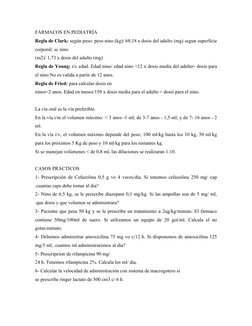 FÁRMACOS EN PEDIATRÍA
Regla de Clark: según peso: peso nino (kg)/ 68,18 x dosis del adulto (mg) segun superficie 
corporal: s
