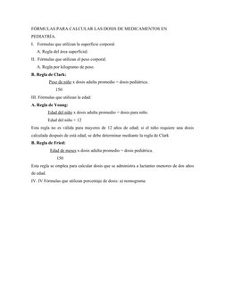 FÓRMULAS PARA CALCULAR LAS DOSIS DE MEDICAMENTOS EN
PEDIATRÍA.
I.   Formulas que utilizan la superficie corporal.
     A. Reg