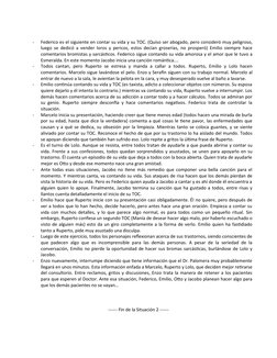 -
Federico es el siguiente en contar su vida y su TOC. (Quiso ser abogado, pero consideró muy peligroso,
luego se dedicó a ve