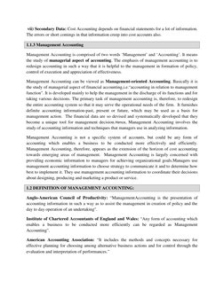 vii) Secondary Data: Cost Accounting depends on financial statements for a lot of information.
The errors or short comings in