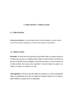 3. TEMA CENTRAL Y TEMAS CLAVES
3.1. TEMA CENTRAL
la fuerza del destino. Los personajes reciben malos presagios y cuando actúa