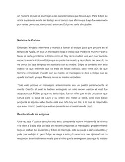un hombre el cual se asemejan a las características que tenía Layo. Para Edipo su
única esperanza era la del testigo en el ca