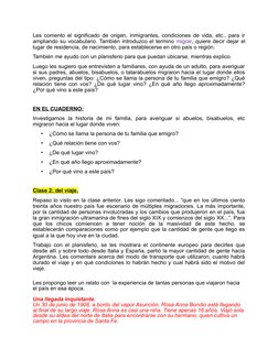 Les comento el significado de origen, inmigrantes, condiciones de vida, etc., para ir
ampliando su vocabulario. También intro