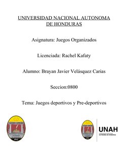 UNIVERSIDAD NACIONAL AUTONOMA
DE HONDURAS
Asignatura: Juegos Organizados 
Licenciada: Rachel Kafaty
Alumno: Brayan Javier Vel