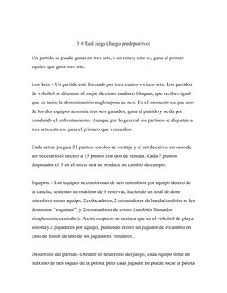 3 # Red ciega (Juego predeportivo)
Un partido se puede ganar en tres sets, o en cinco; esto es, gana el primer 
equipo que ga