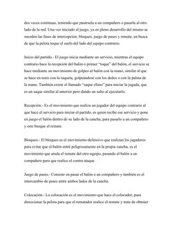 dos veces continuas, teniendo que pasársela a un compañero o pasarla al otro 
lado de la red. Una vez iniciado el juego, ya e