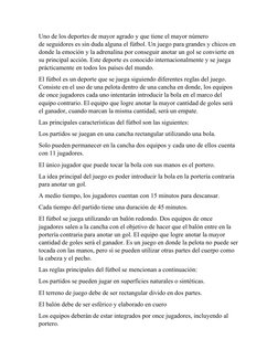 Uno de los deportes de mayor agrado y que tiene el mayor número 
de seguidores es sin duda alguna el fútbol. Un juego para gr