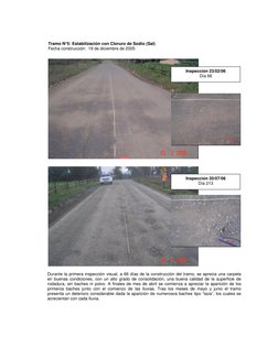 Tramo N°5: Estabilización con Cloruro de Sodio (Sal) 
Fecha construcción:  19 de diciembre de 2005 
 
Inspección 23/02/06
D