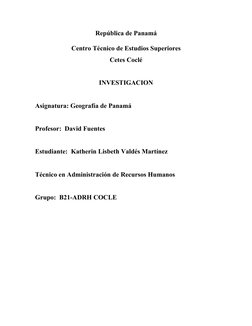 República de Panamá
Centro Técnico de Estudios Superiores
Cetes Coclé
INVESTIGACION 
Asignatura: Geografía de Panamá 
Profeso