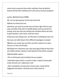 [Type here] 
 
more time to execute than other methods, then by default 
testnG will fail that method and it will send us tim