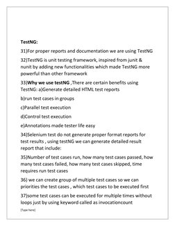 [Type here] 
 
 
 
TestNG: 
31)For proper reports and documentation we are using TestNG 
32)TestNG is unit testing framework,