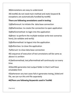 [Type here] 
 
38)Annotations are easy to understand 
39) testNG do not need main method and static keyword & 
exceptions are